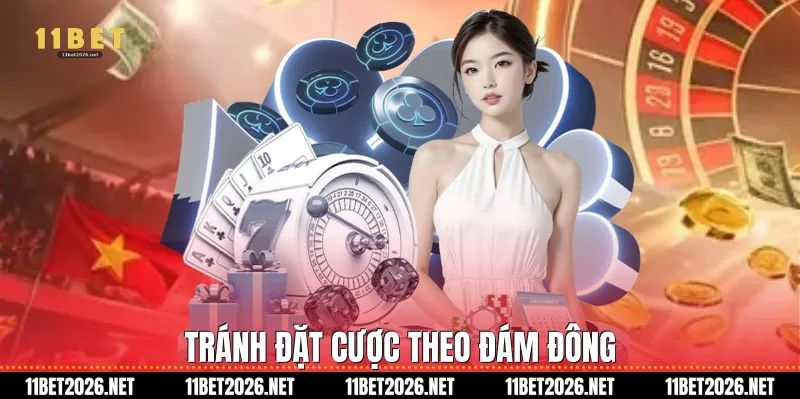 Tránh đặt cược theo đám đông